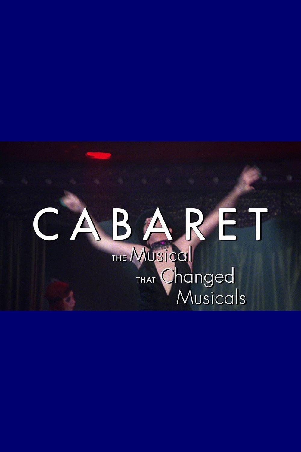 Постер Cabaret: The Musical That Changed Musicals